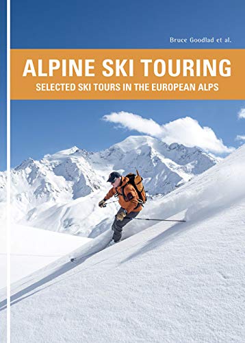 Alpine Ski Touring: Selected Ski Tours in the...