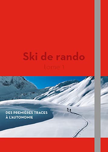 Ski de rando - Des premières traces à...