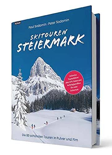Skitouren Steiermark - Die 80 schönsten Touren in...