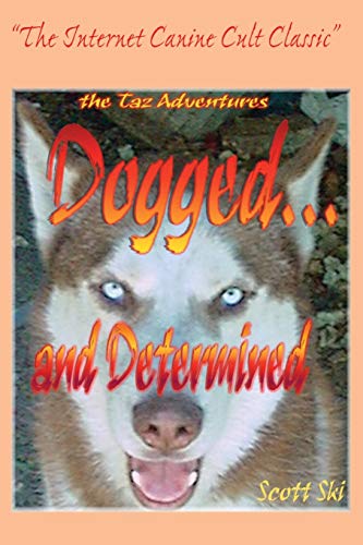 Dogged...and Determined: The TAZ Adventures