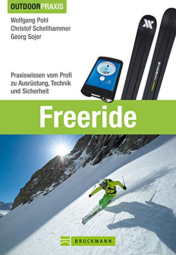 Outdoor Praxis Freeride: Das Nachschlagewerk für...