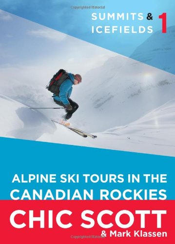 Scott, C: Summits & Icefields 1: Alpine Ski Tours...