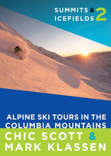 Summits & Icefields 2: Alpine Ski Tours in the...