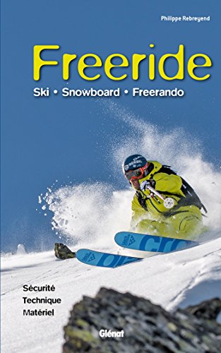 Freeride: Ski, snowboard, freerando