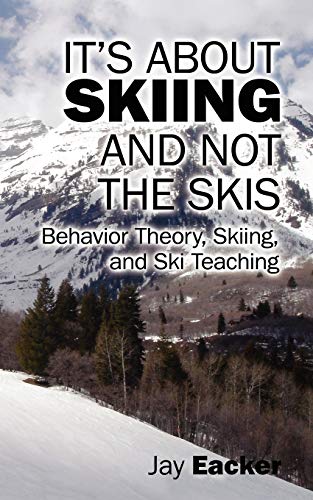 It's About Skiing and Not the Skis: Behavior...