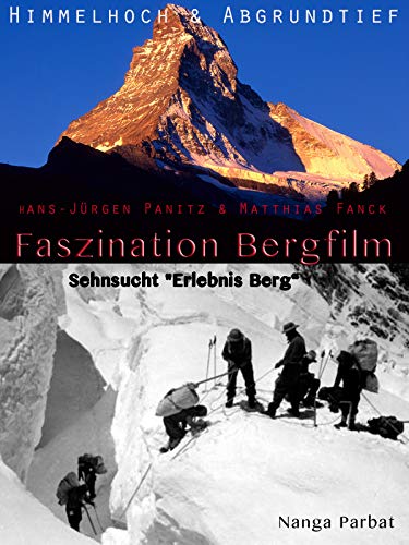 Faszination Bergfilm - Himmelhoch & Abgrundtief