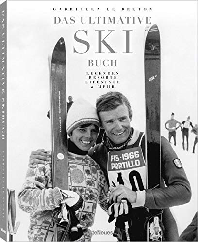 Das Ultimative Ski-Buch: Legenden, Resorts,...